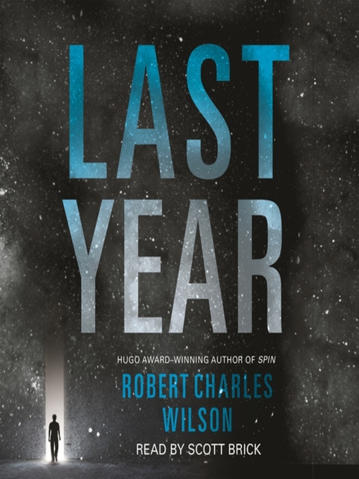 Title details for Last Year by Robert Charles Wilson - Available